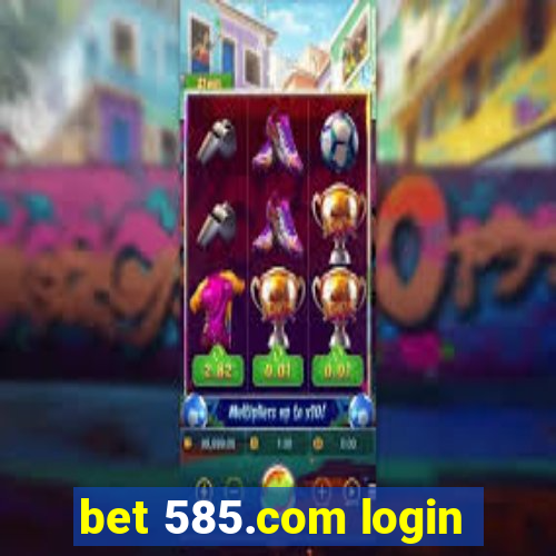 bet 585.com login